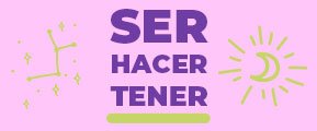 Ser-Hacer-Tener